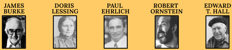 photos of James Burk, Doris Lessing, Paul Ehrlich, Robert Ornstein, Edward T. Hall